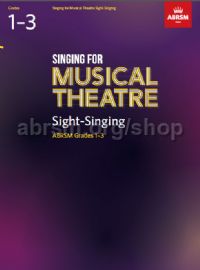 ABRSM - SINGIN FOR MUSICAL THEATRE SIGHT -SINGING GRADES 1-3 FROM 2019