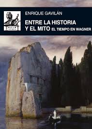GAVILAN E. - ENTRE LA HISTORIA Y EL MITO EL TIEMPO EN WAGNER