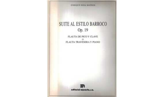 IGOA E. - SUITE AL ESTILO BARROCO OP.19 (FLAUTA TRAV O PICO Y PIANO)