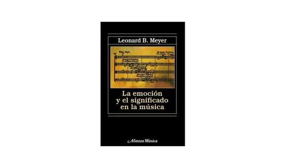 MEYER L.B. - EMOCION Y SIGNIFICADO DE LA MUSICA -