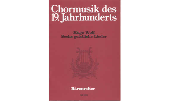WOLF H. - CHORMUSIK DES 19 JAHRHUNDERTS ( 6 LIEDER) URTEXT