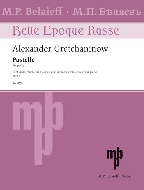 GRETCHANINOFF A. - PEQUEÑAS PIEZAS (5) PASTELES OP.3 (PIANO)