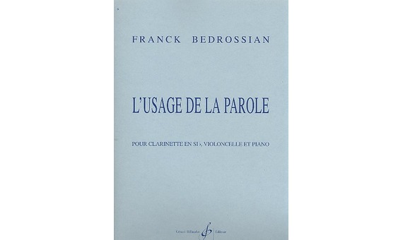 Franck Bedrossian - L'usage de la parole
