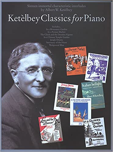 KETELBEY A.W. - CLASSICS FOR PIANO