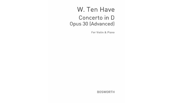 W.Ten Have .- Violin Concerto in D Op. 30 (Violin/Piano)