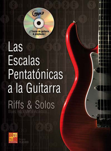 TEJEIRO B. - LAS ESCALAS PENTATONICAS A LA GUITARRA (MP3 RIFFS & SOLOS BLUES ROCK METAL