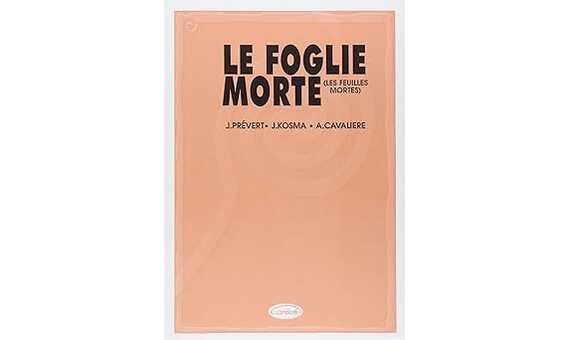 PREVERT J. / KOSMA J. - LE FOGLIE MORTE