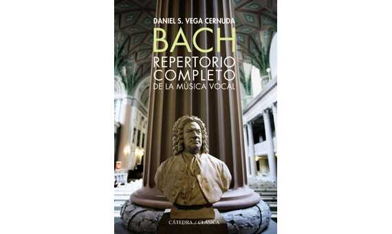 VEGA CERNUDA D. - BACH REPERTORIO COMPLETO DE LA MUSICA VOCAL