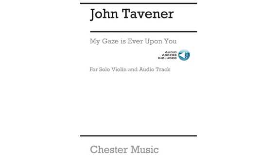 TAVENER J. - MY GAZE US EVER UPON YOY (VIOLIN Y PIANO CINTA )