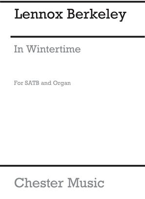 BERKELEY L. - IN WINTERTIME SATB - OP.103
