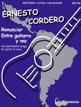 CORDERO E. - RENUNCIAR ENTRE GUITARRA Y VOZ -