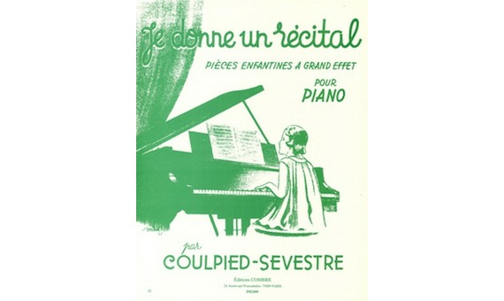 Coulpied-Sevestre.- Je donne un recital (6 PIECES) PIANO