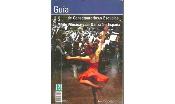 GUIA DE CONSERVATORIOS Y ESCUELAS DE MUSICA Y DANZA EN ESPAÑA 2005