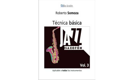 Somoza R. - Jazz saxofón:Técnica básica aplicable a todos los instrumentos,vol.3