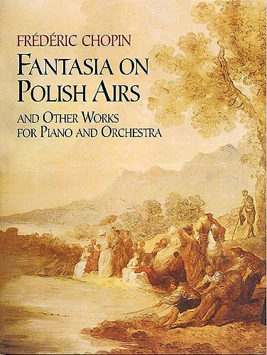 CHOPIN F. - FANTASIA SOBRE AIRES POLACOS Y MAS OBRAS -