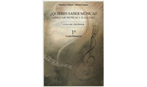 M.COLINET/ M.CASAS .- ¿QUIERES SABER MUSICA? (GUIA PROFESOR ) VOL.1