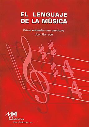 GARROBE J. - EL LENGUAJE DE LA MUSICA -