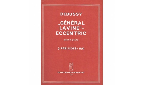 DEBUSSY C. - GENERAL LAVINE EXCENTRICO -