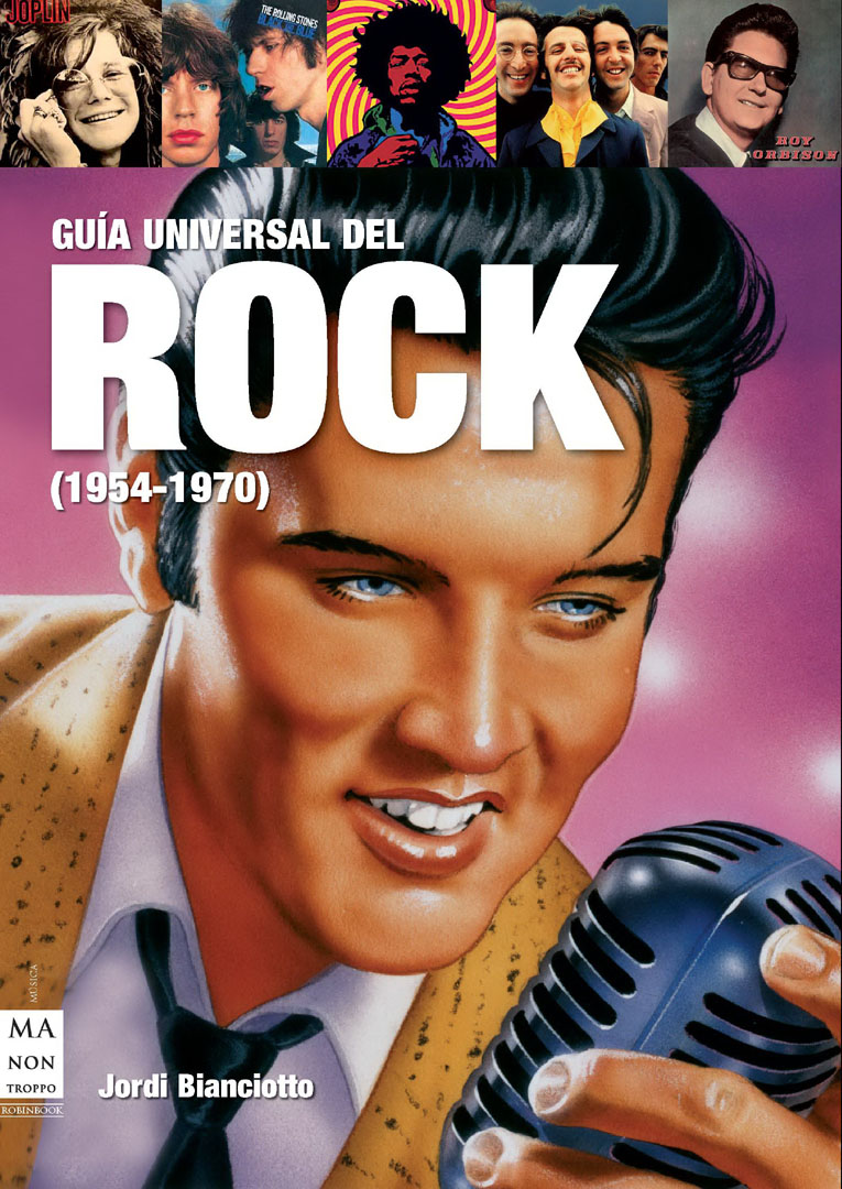 BIANCIOTTO J. - GUÍA UNIVERSAL DEL ROCK (1954- 1970)