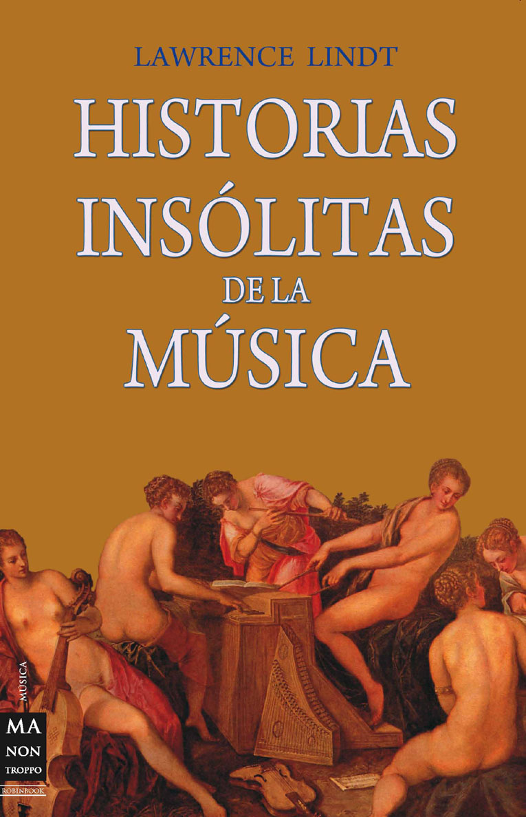 LAWRENCE LINDT - HISTORIAS INSÓLITAS DE LA MÚSICA