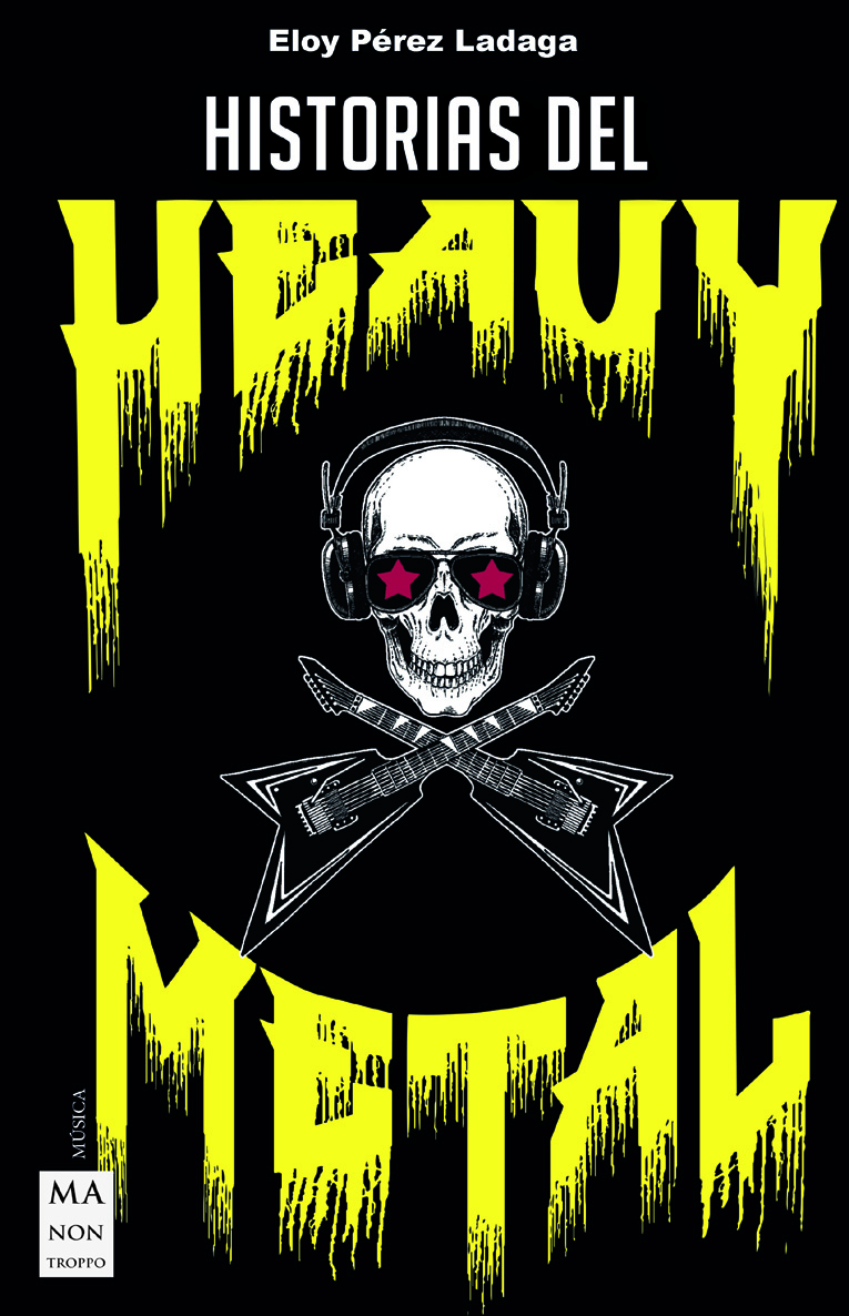 PÉREZ LADAGA, ELOY - HISTORIAS DEL HEAVY METAL