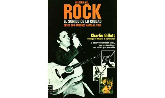 GILLET CH. - HISTORIA DEL ROCK . EL SONIDO DE LA CIUDAD V.1