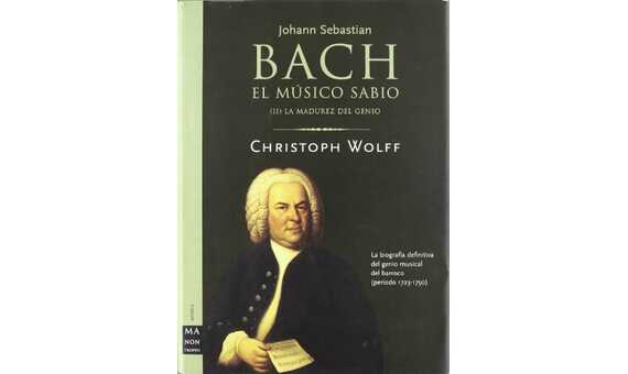 WOLFF C. - BACH, EL MUSICO SABIO V.2