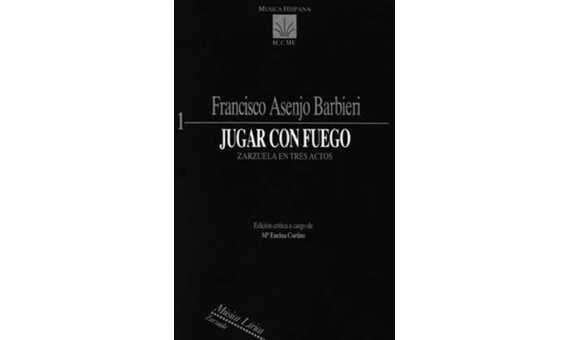 BARBIERI F. - JUGAR CON FUEGO - (ZARZUELA EN 3 ACTOS) (1851)