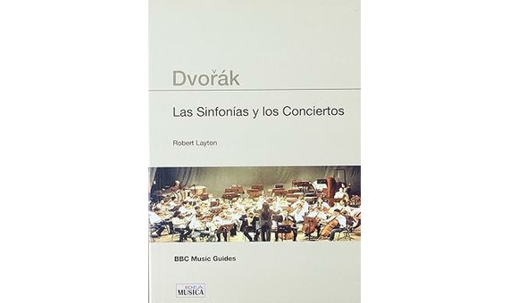 R. Layton.- Dvorák : las sinfonías y los conciertos