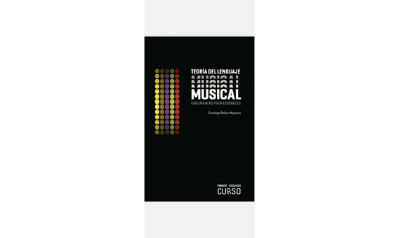 PELAEZ S - TEORIA DEL LENGUAJE MUSICAL 1 Y 2 ENSEÑANZAS PROFESIONALES
