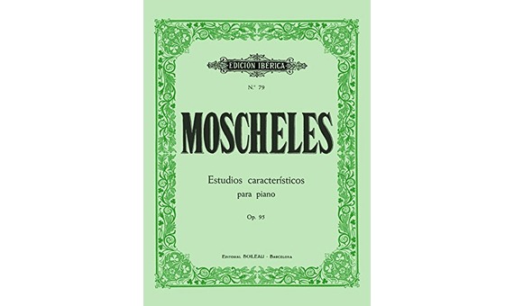 MOSCHELES I. - ESTUDIOS CARACTERISTICOS - OP.95 (EDITORIAL BOILEAU)