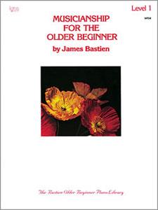 BASTIEN J. - MUSICIANSHIP FOR THE OLDER BEGINNER V.1 -