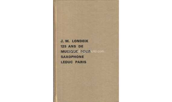 LONDEIX J.M. - 125 AÑOS DE MUSICA PARA SAXOFON -