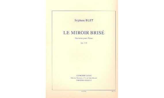BLET S. - LE MIROIR BRISE OP.114 NOCTURNO (PIANO)