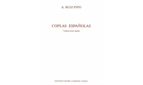 RUIZ-PIPO - COPLAS ESPAÑOLAS : 7 PIECES (PIANO)