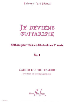 TISSERAND T.- JE DEVIENS GUITARISTE Vº1 PROFESOR