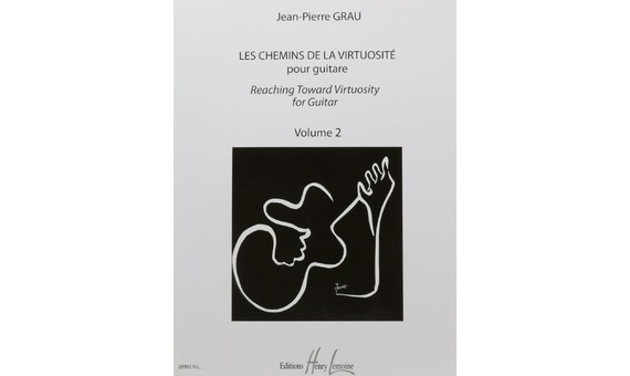 Jean-Pierre Grau - Les chemins de la virtuosite - reaching toward virtuosity vol.2 for guitar