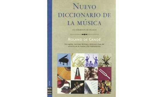 ROLAND DE CANDE - NUEVO DICCIONARIO DE LA MUSICA V.1 (TERMINOS MUSICALES) -