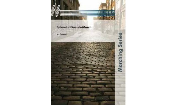 PREVOST A. - SPLENDID GUARDS MARCHA BANDA (PARTITURA Y PARTES)