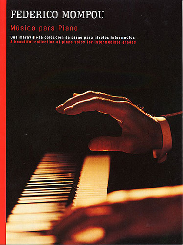 MOMPOU F. - MUSICA PARA PIANO (NIVEL INTERMEDIO)