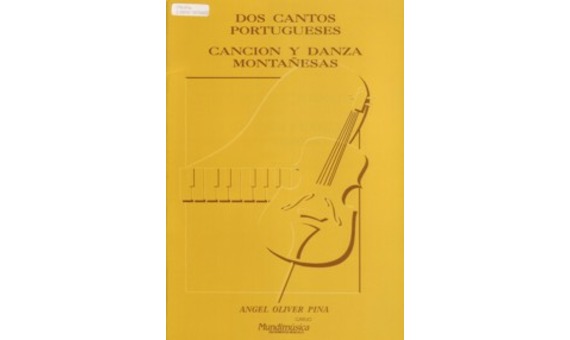 OLIVER PINA.- DOS CANTOS PORTUGUESES/ CANCION Y DANZA MONTAÑESA (CELLO/P)