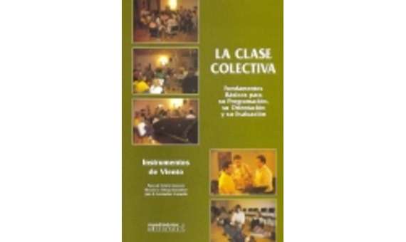 GENOVES/ SANSALONI/ FERRANDIS.- La clase colectiva ( FUNDAMENTOS BASICOS)