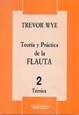 WYE T. - TEORIA Y PRACTICA .V.2 FLAUTA ( TECNICA ) ( ESPAÑOL )