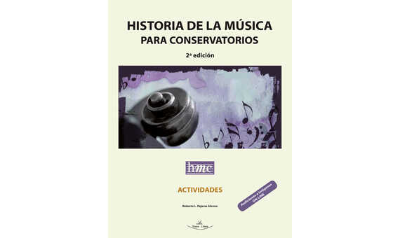 PAJARES R. - HISTORIA DE LA MUSICA EN LOS CONSERVATORIOS (2ª edicion) + *ACTIVIDADES* AUDICION E IMA