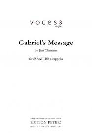 CLEMENTS J. - GABRIEL´S MESSAGE CORO SSAATTBB A CAPELLA