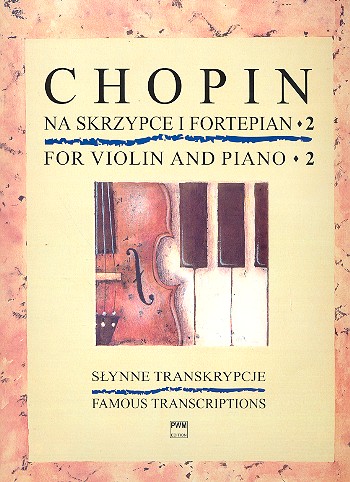 CHOPIN F. - TRANSCRIPCIONES FAMOSAS V.2 (VIOLIN Y PIANO)