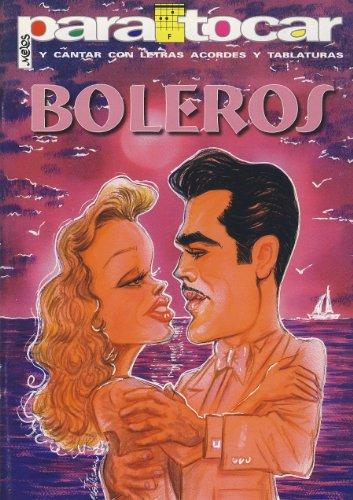 BOLEROS CANCIONERO PARA TOCAR Y CANTAR ACORDES LETRA Y (TABLATURA) DESCATALOGADO
