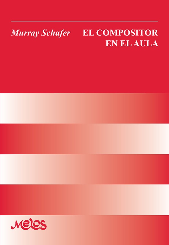 MURRAY SCHAFER - COMPOSITOR EN EL AULA -