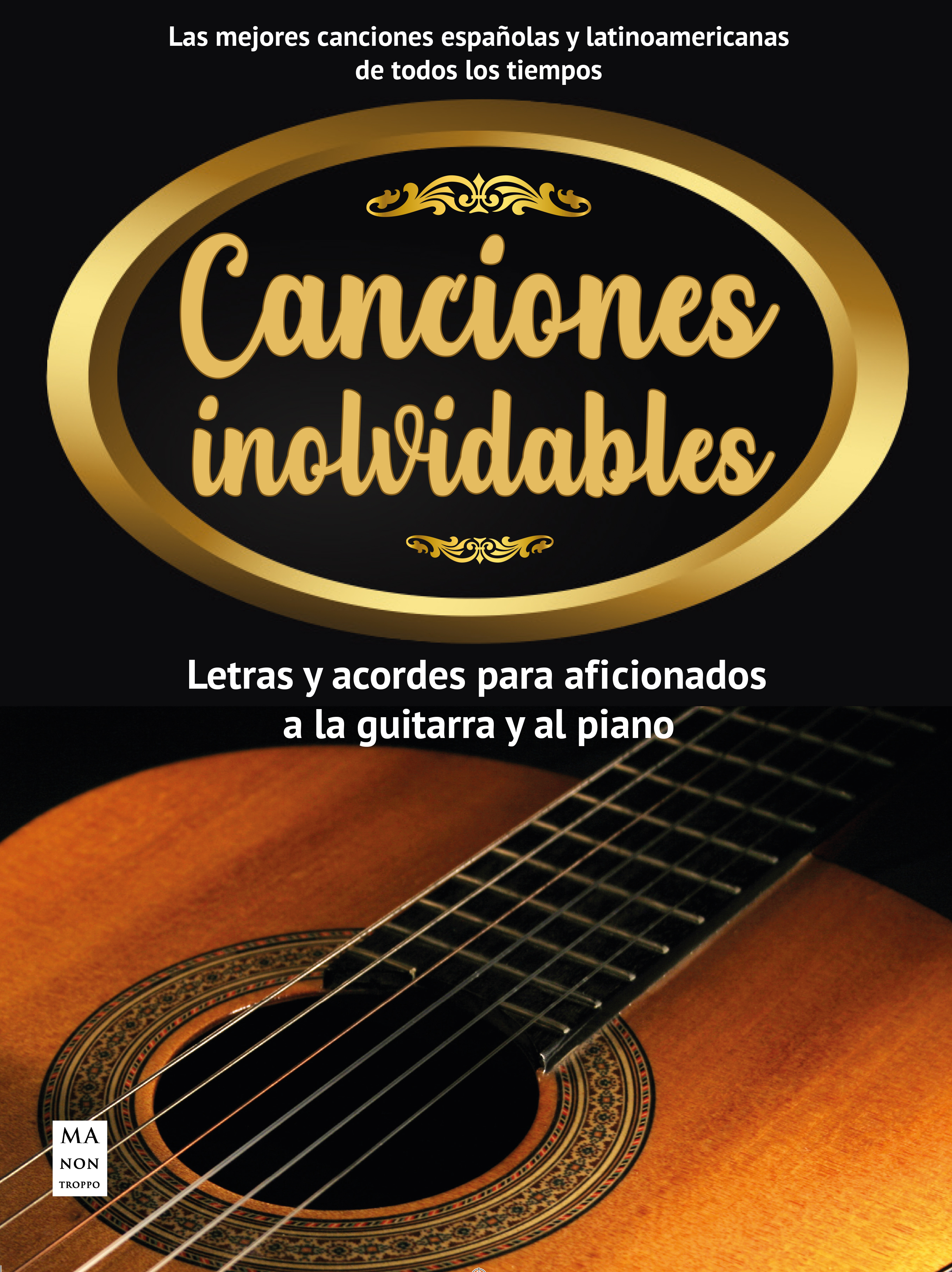 ALBUM - CANCIONES INOLVIDABLES (CANCIONERO) LETRAS Y ACORDES PIANO/GUITARRA
