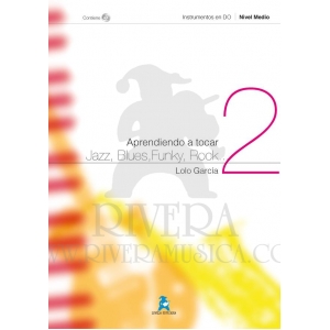GARCIA L. - APRENDIENDO A TOCAR JAZZ,BLUES,FUNKY,ROCK V.2 (+CD ) (NIVEL MEDIO)